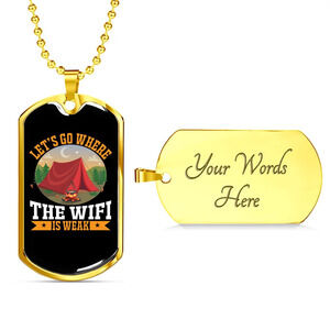 Camper Necklace Weak WiFi Personalized Engraved Gold Dog Tag Necklace Custom Na